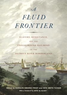 Free B.O.O.K [PDF] A Fluid Frontier: Slavery, Resistance, and the Underground Railroad in