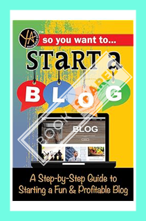 (Ebook Free) So You Want to Start a Blog A Step-by-Step Guide to Starting a Fun & Profitable Blog by