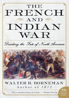 [Book] R.E.A.D Online The French and Indian War: Deciding the Fate of North America