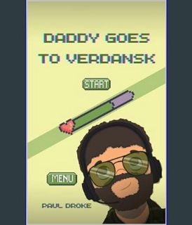 Download Online Daddy Goes to Verdansk: Life of a Gamer Dad Who Loves his Kids     Kindle Edition