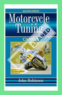 (Free Pdf) Motorcyle Tuning: Chassis, 2nd Edition by John Robinson