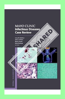 (Ebook Free) Mayo Clinic Infectious Diseases Case Review: With Board-Style Questions and Answers (Ma