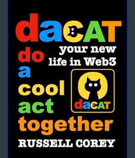 DOWNLOAD NOW DACAT, Do A Cool Act Together, Your New Life in Web3     Kindle Edition