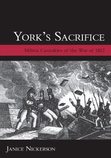 READ B.O.O.K York's Sacrifice: Militia Casualties of the War of 1812 (Genealogist's Reference
