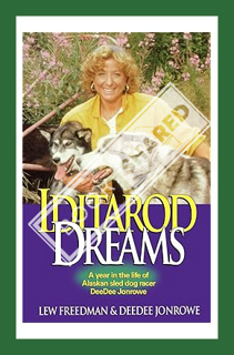 (DOWNLOAD (PDF) Iditarod Dreams: A Year in the Life of Alaskan Sled Dog Racer DeeDee Jonrowe by Lew