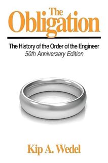 (DOWNLOAD (EBOOK) The Obligation:: A History of the Order of the Engineer, 50Th Anniversary Edition
