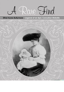 READ B.O.O.K A Rare Find: Ethel Ayres Bullymore: Legend of an Epic Canadian Midwife