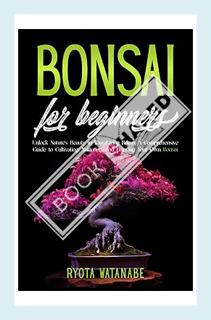 (PDF) Free Bonsai for Beginners: Unlock Nature's Beauty in Your Living Room. A Comprehensive Guide t