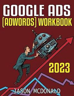 [PDF] [Read/Download] Google Ads (AdWords) Workbook (2023): Advertising on Google Ads, YouTube, & th