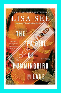(PDF) Free The Tea Girl of Hummingbird Lane: A Novel by Lisa See