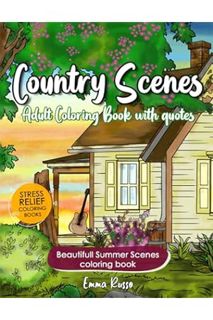 (PDF Free) Country Scenes. Adult Coloring Book with quotes: Beautifull Summer Scenes Coloring Book.