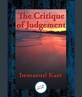 READ [E-book] The Critique of Judgment: With Linked Table of Contents     Kindle Edition
