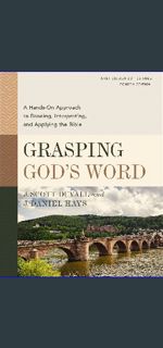 [Ebook]$$ 📖 Grasping God's Word, Fourth Edition: A Hands-On Approach to Reading, Interpreting,