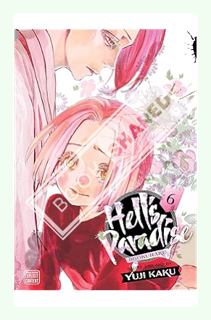 (PDF) DOWNLOAD Hell’s Paradise: Jigokuraku, Vol. 6 by Yuji Kaku