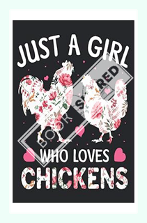 (PDF Free) Just A Girl Who Loves Chickens Notebook:: Gift For Chickens Lovers, Lined Notebook, 100 B