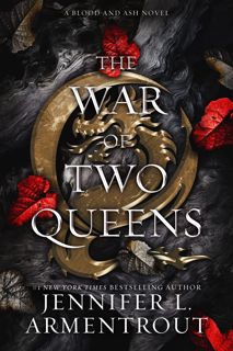 (Book) Kindle The War of Two Queens (Blood And Ash Series Book 4)