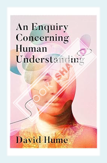 (PDF Download) An Enquiry Concerning Human Understanding by David Hume