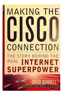 (PDF) (Ebook) Making the Cisco Connection: The Story Behind the Real Internet Superpower by David Bu