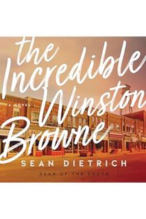 (PDF Download) The Incredible Winston Browne by Sean Dietrich
