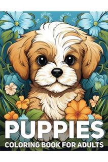 (PDF Free) Puppies Coloring Book For Adults: 50 Cute Puppy And Dog Illustrations by Khatiba Press
