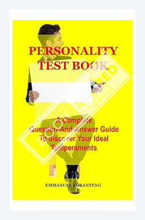 (DOWNLOAD (EBOOK) PERSONALITY TEST BOOK: A Complete Question-And-Answer Guide To Discover Your Ideal