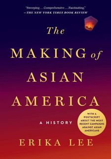 Read Online [P.D.F] The Making of Asian America: A History (Printing may vary)