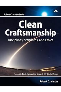 (PDF Free) Clean Craftsmanship: Disciplines, Standards, and Ethics (Robert C. Martin Series) by Robe