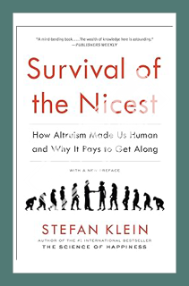 (Ebook Download) Survival of the Nicest: How Altruism Made Us Human and Why It Pays to Get Along by