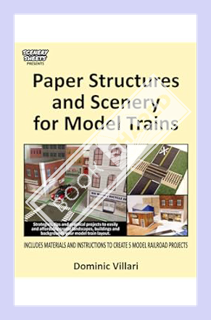(PDF Download) Paper Structures and Scenery for Model Trains: Strategies, tips and practical project