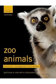 (DOWNLOAD (PDF) Zoo Animals: Behaviour, Management, and Welfare by Geoff Hosey