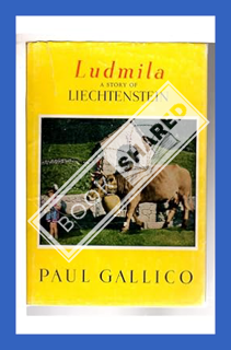 (PDF Free) Ludmila: A Story of Liechtenstein by Paul Gallico