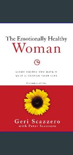 #^D.O.W.N.L.O.A.D 💖 The Emotionally Healthy Woman: Eight Things You Have to Quit to Change Your