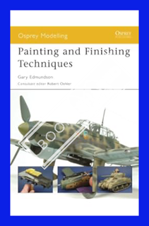 (Download (EBOOK) Painting and Finishing Techniques (Osprey Modelling) by Gary Edmundson