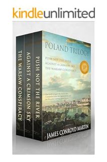 (PDF Download) The Poland Trilogy: Push Not the River; Against a Crimson Sky; The Warsaw Conspiracy