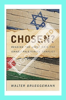 (Ebook Free) Chosen?: Reading the Bible Amid the Israeli-Palestinian Conflict by Walter Brueggemann