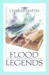 (PDF Free) Flood Legends by Charles Martin