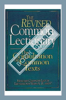 (DOWNLOAD (EBOOK) The Revised Common Lectionary: The Consultation on Common Texts by Consultation On