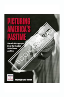 (Download (PDF) Picturing America's Pastime: Historic Photography from the Baseball Hall of Fame Arc