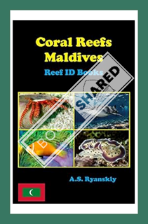 (Download (EBOOK) Coral Reefs Maldives: Reef ID Books by A.S. Ryanskiy