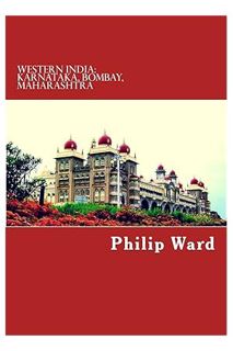 (Download) (Ebook) Western India: Karnataka, Bombay, Maharashtra by Philip Ward