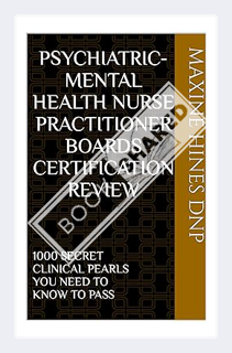 (PDF) Download) PSYCHIATRIC-MENTAL HEALTH NURSE PRACTITIONER BOARDS CERTIFICATION REVIEW: 1000 SECRE