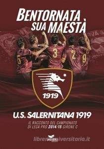 Read Epub Bentornata sua maest?. U.S. Salernitana 1919. Il racconto del campionato di Lega Pro 2014/