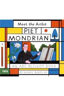 (Download (EBOOK) Meet the Artist: Piet Mondrian by Marie Doerfler