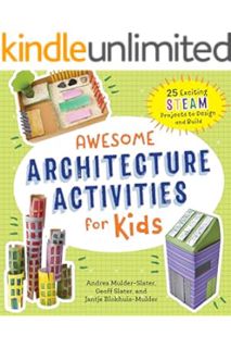 (DOWNLOAD (EBOOK) Awesome Architecture Activities for Kids: 25 Exciting STEAM Projects to Design and
