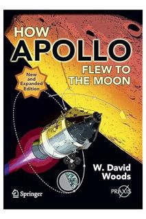 (Ebook Download) How Apollo Flew to the Moon (Springer Praxis Books) by W. David Woods