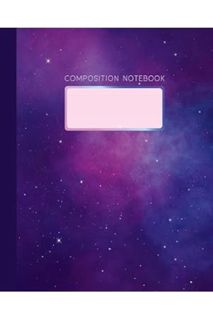 (PDF Download) Composition Notebook: Wide Ruled with 110 Pages, Purple Galaxy Sky Full of Stars (7.5
