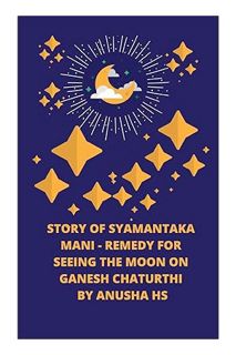 (PDF Download) Story of Syamantaka mani: Remedy for seeing the moon on Ganesh Chaturthi by ANUSHA HS