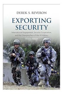 (Pdf Free) Exporting Security: International Engagement, Security Cooperation, and the Changing Face