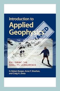 (PDF Download) Introduction to Applied Geophysics by H. Robert Burger