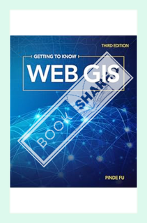 (Ebook Download) Getting to Know Web GIS by Pinde Fu